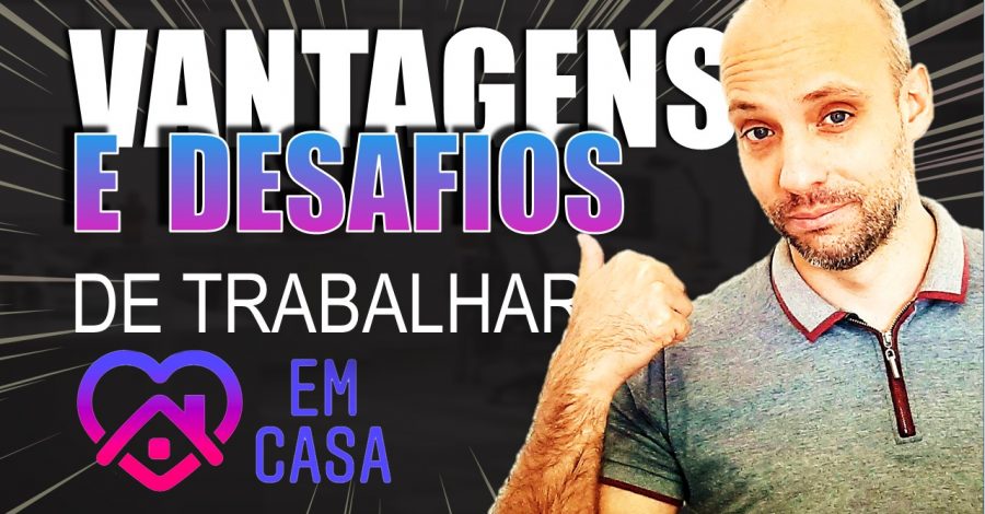 Trabalhar em Casa -Vantagens e Desafios do Home Office